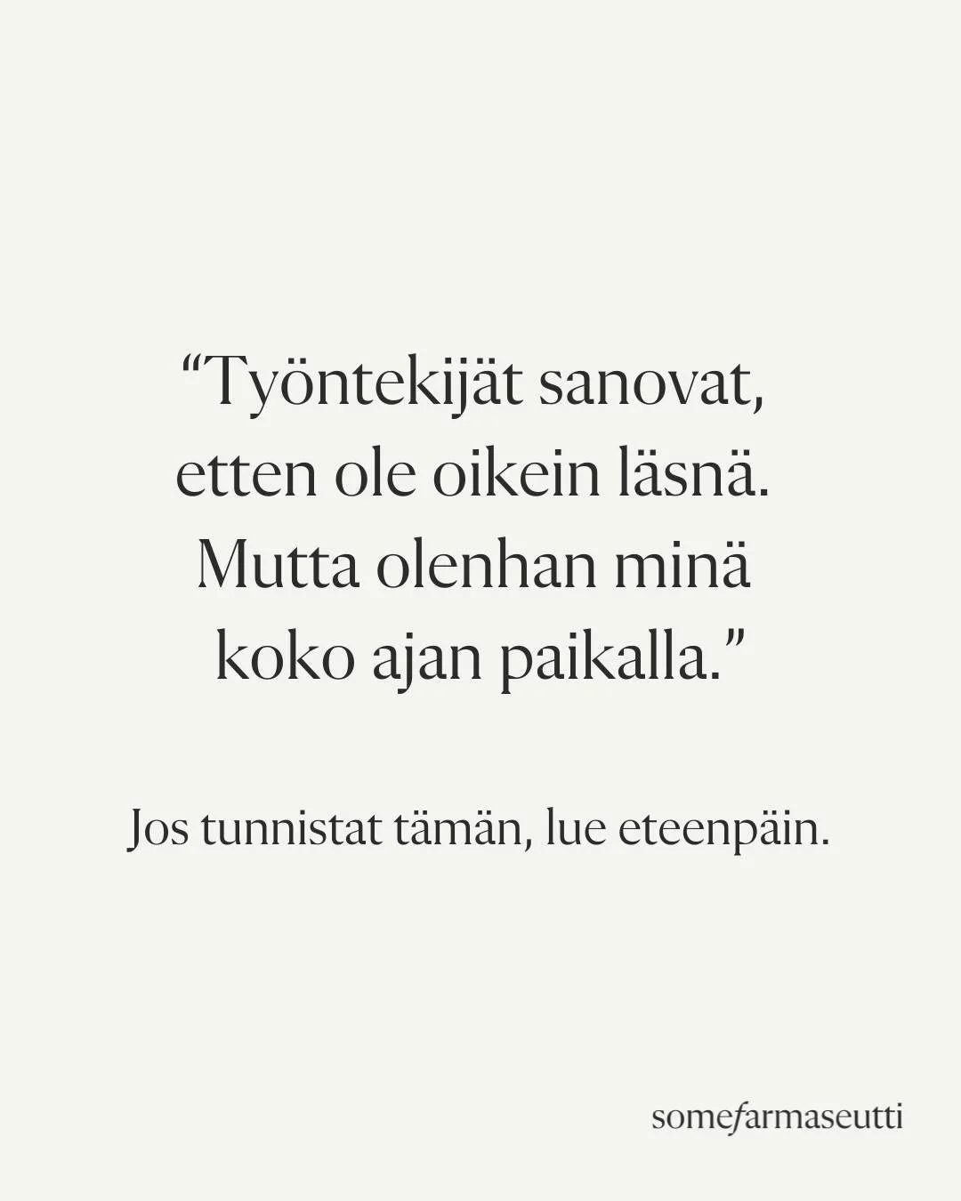 Paikalla, muttei l&auml;sn&auml;?
Olet fyysisesti paikalla apteekissa l&auml;hes koko ajan.
Ja silti kuulet joskus: &ldquo;Et ole oikein l&auml;sn&auml;.&rdquo;

Se sattuu.

Koska tied&auml;t, miten paljon kannat vastuuta.
Kes&auml;suunnittelu. Ty&ou