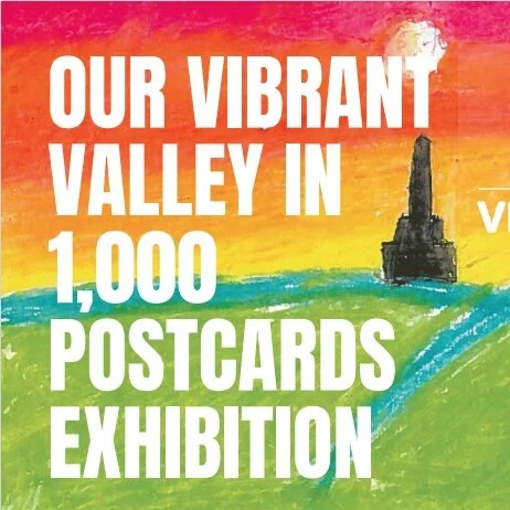 July Waterfront Hall Exhibtion - Our Vibrant Valley in 1,000 Postcards
