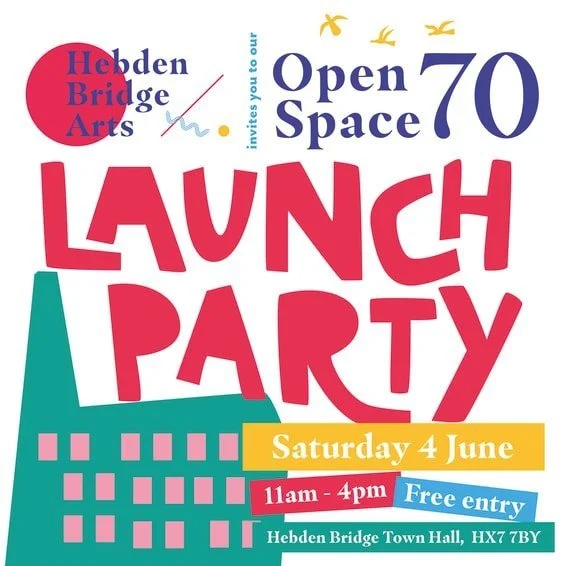 Hebden Bridge Arts: Open Space 70 Launch Party - The Waterfront Hall