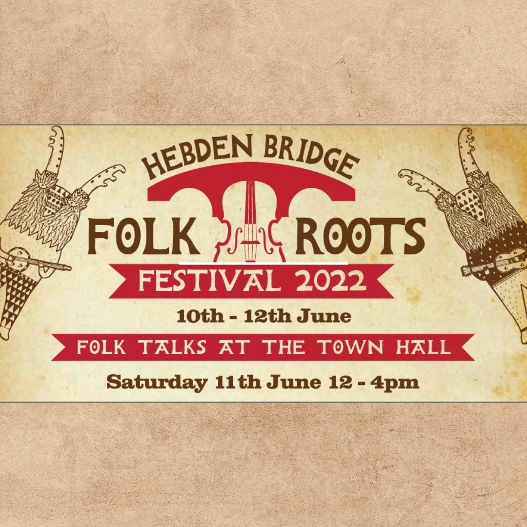 Hebden Bridge Folk Roots Festival