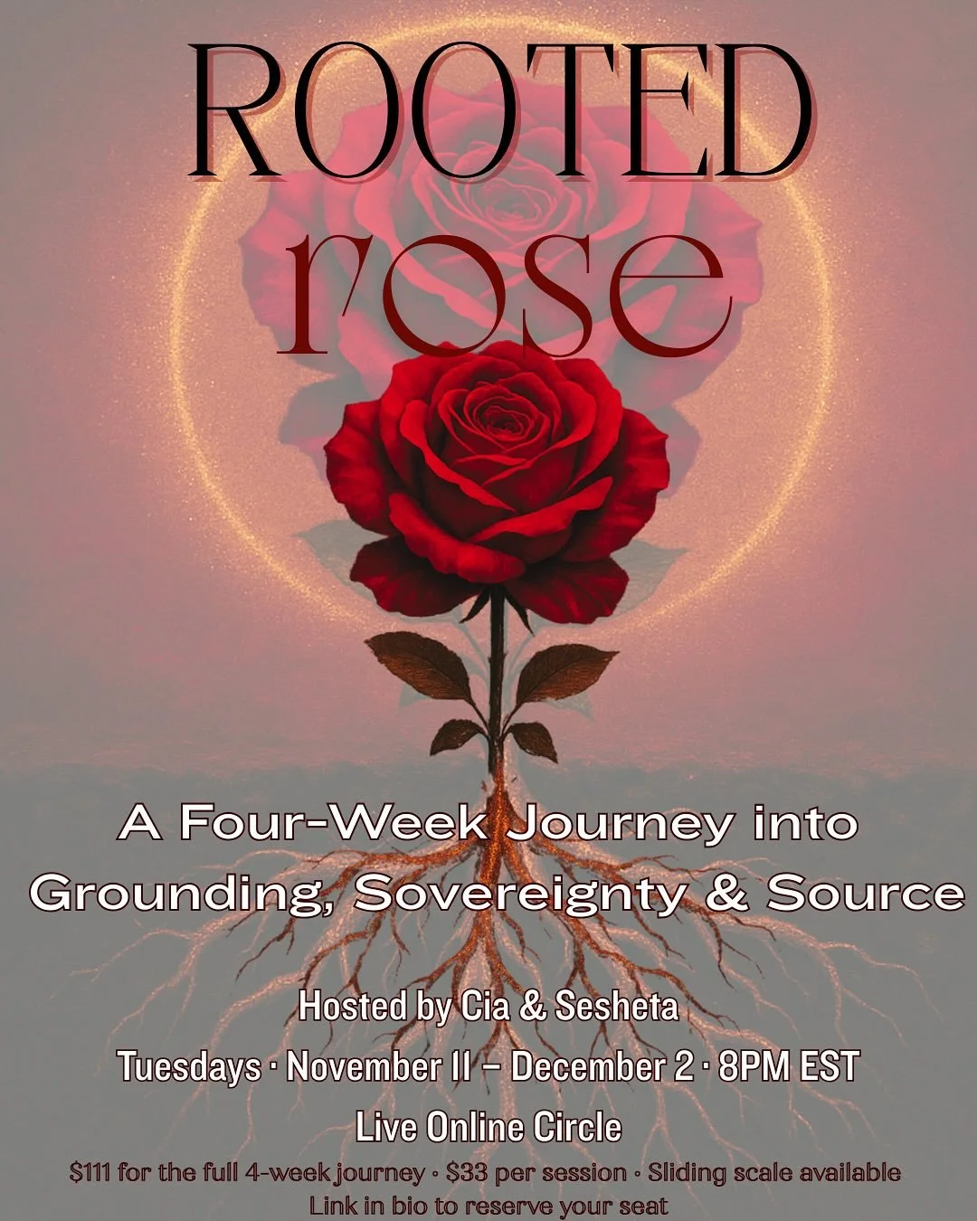 Rooted. Clear. Sovereign. 🌹
Join @cia_in_venus + @seshetaweavesrainbows for Rooted Rose, a 4-week online circle for women who are ready to ground into the body, cleanse the aura, anchor real-deal stability, and keep their field sacred.

Tuesdays, No