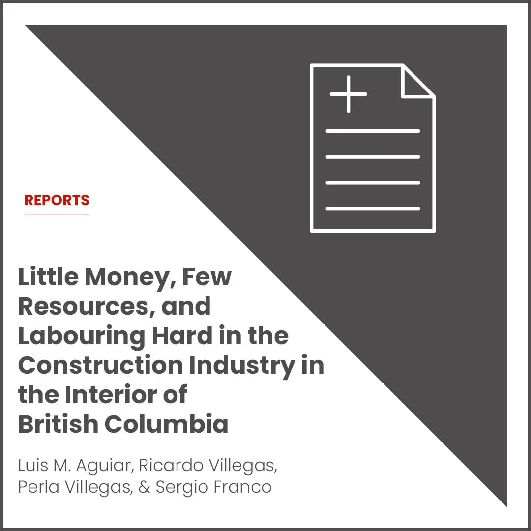 Little Money, Few Resources, and Labouring Hard in the Construction Industry in the Interior (2026)
