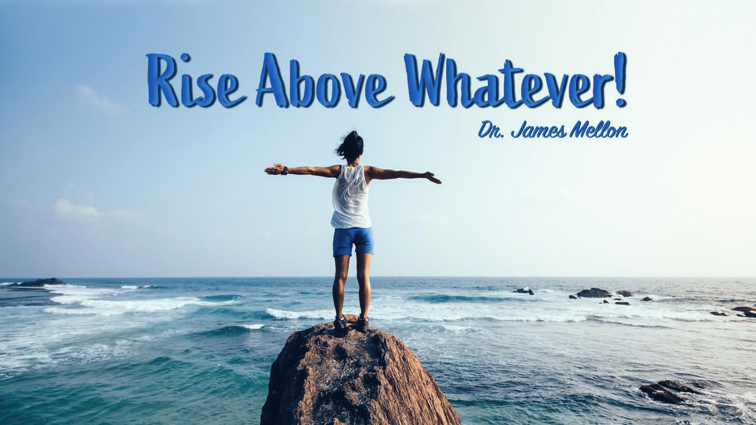 Rise Above Whatever!