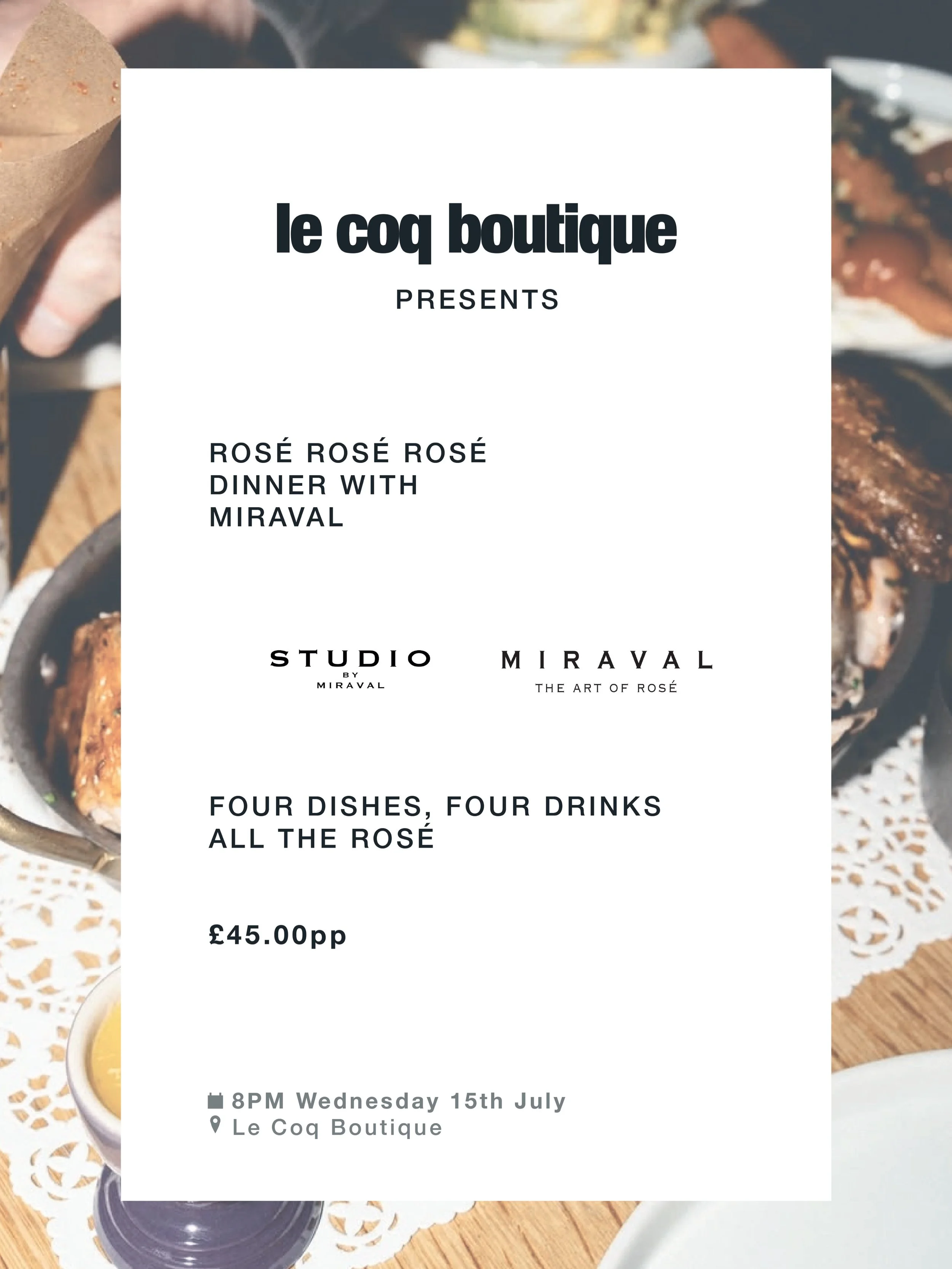 ROS&Eacute; ROS&Eacute; ROS&Eacute; with @miraval - Wednesday 15th July. Super super limited places. These go QUICK.

Grab the gang, grab the partner, grab the family. It'll be four plates, a mix of stunning Ros&eacute; and the obligatory Ros&eacute;