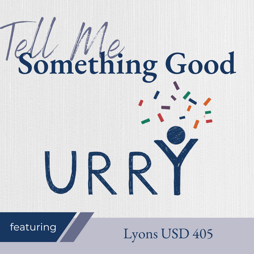 Tell Me Something Good- Lyons USD 405