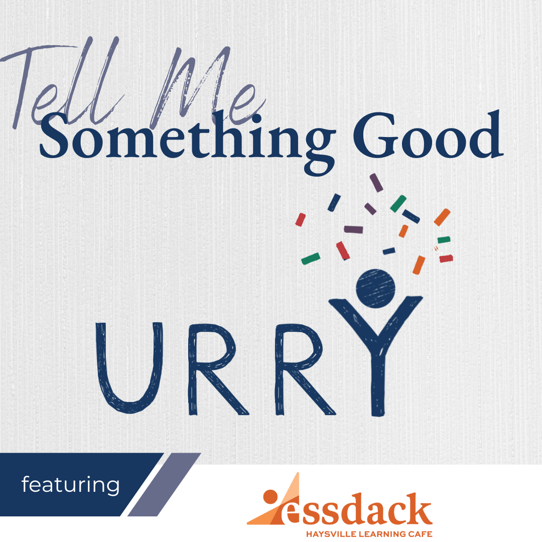 Tell Me Something Good- Haysville Learning Cafe
