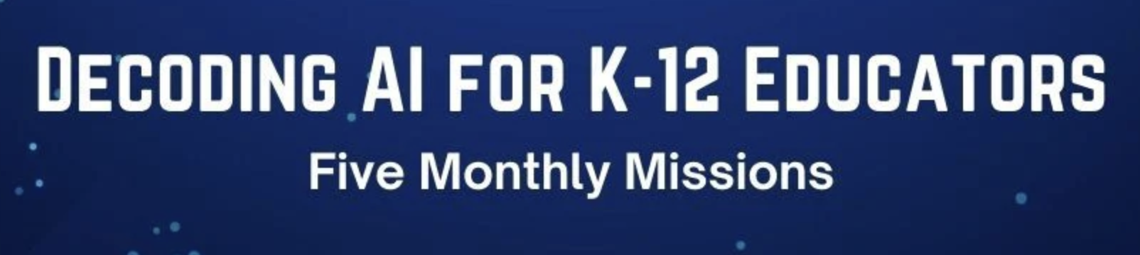 Decoding for AI for K-12 Educators workshop banner