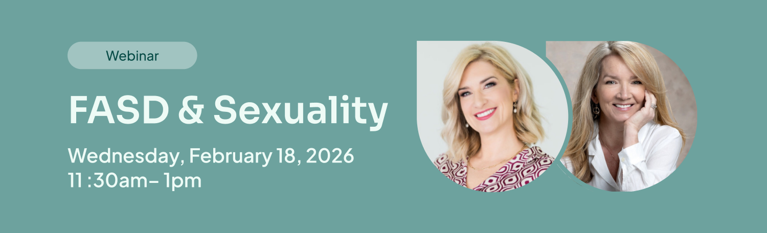 [Webinar] FASD &amp; Sexuality