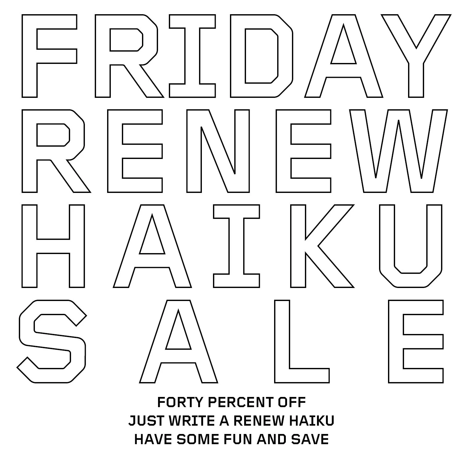 FRIDAY!!! WRITE A RENEW SPORTS THEMED HAIKU AND TAKE 40% OFF YOUR ENTIRE PURCHASE. 

We can't wait to see what you guys come up with. Below are some examples.

Forty percent off
Just write a ReNew Haiku
Have some fun and save

Wauwatosa, what?
Did yo