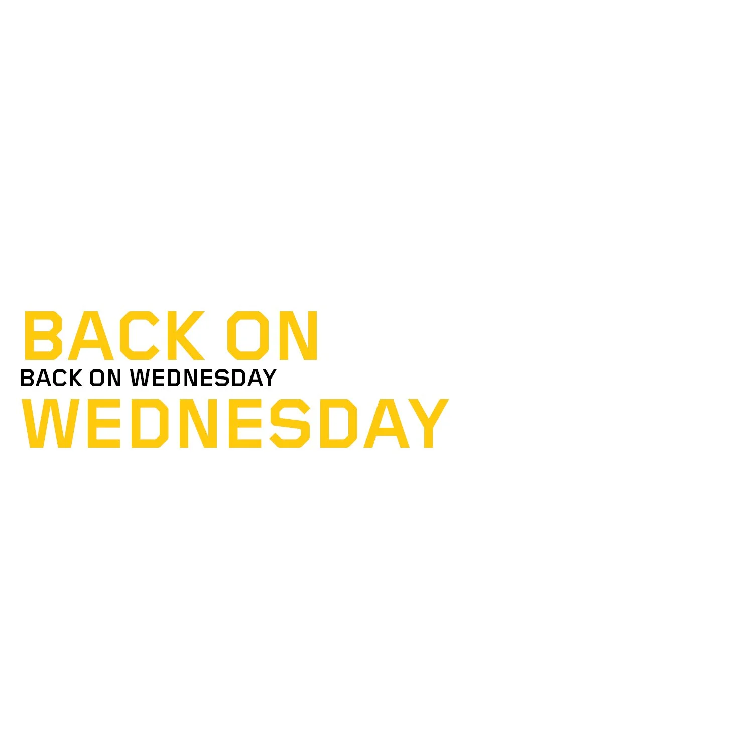 BACK ON WEDNESDAY.