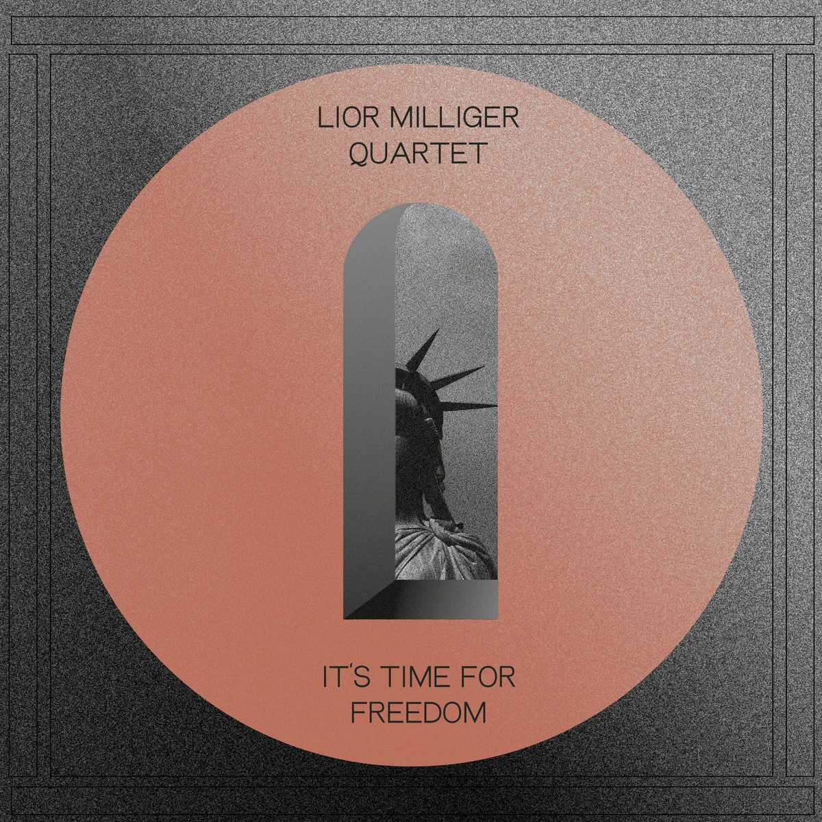 2020 “It’s time for freedom” Lior Milliger Quartet 