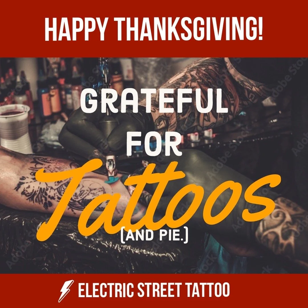 Happy Thanksgiving Day from your neighborhood Tattoo Shop