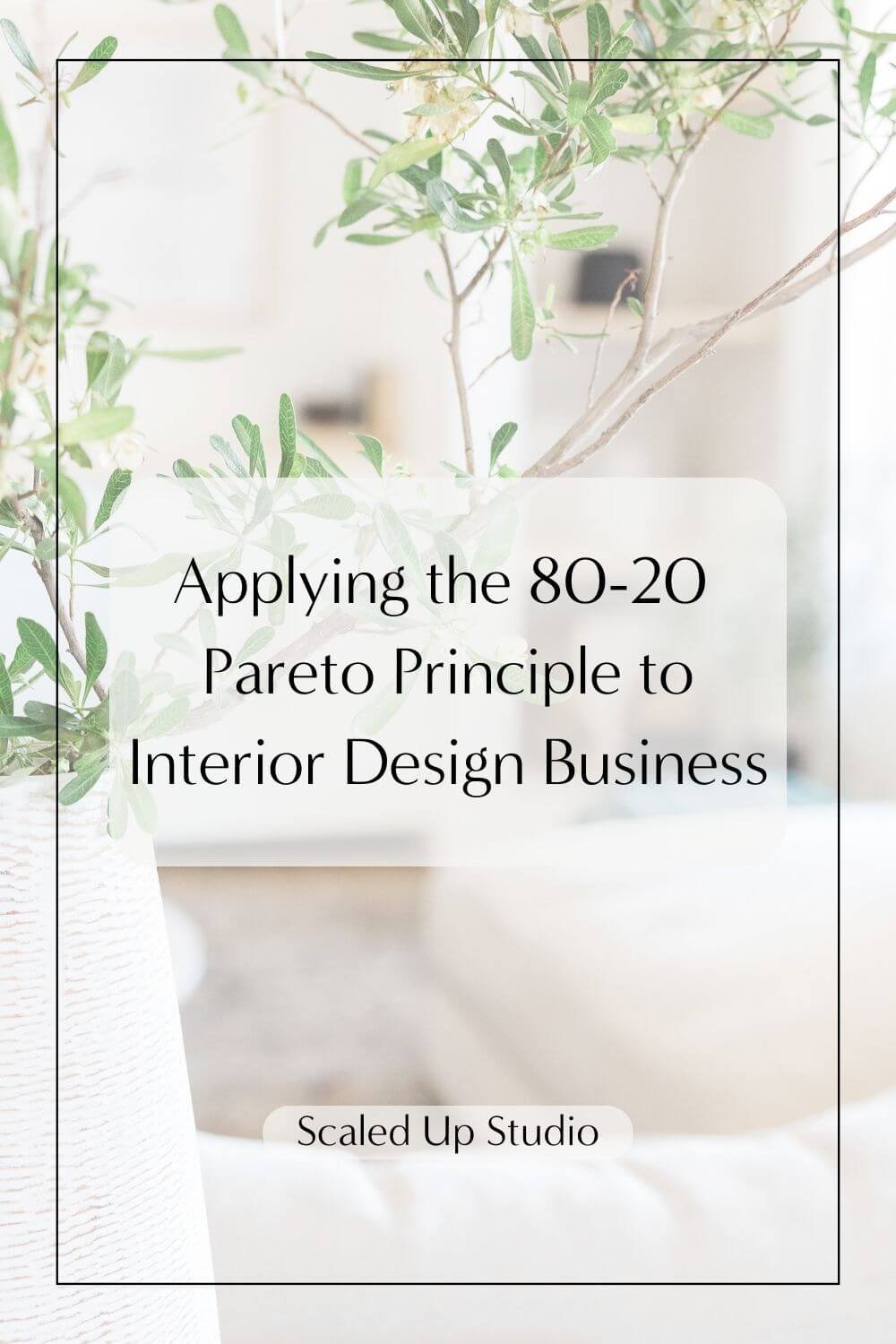 The 80-20 Rule & Interior Design Business