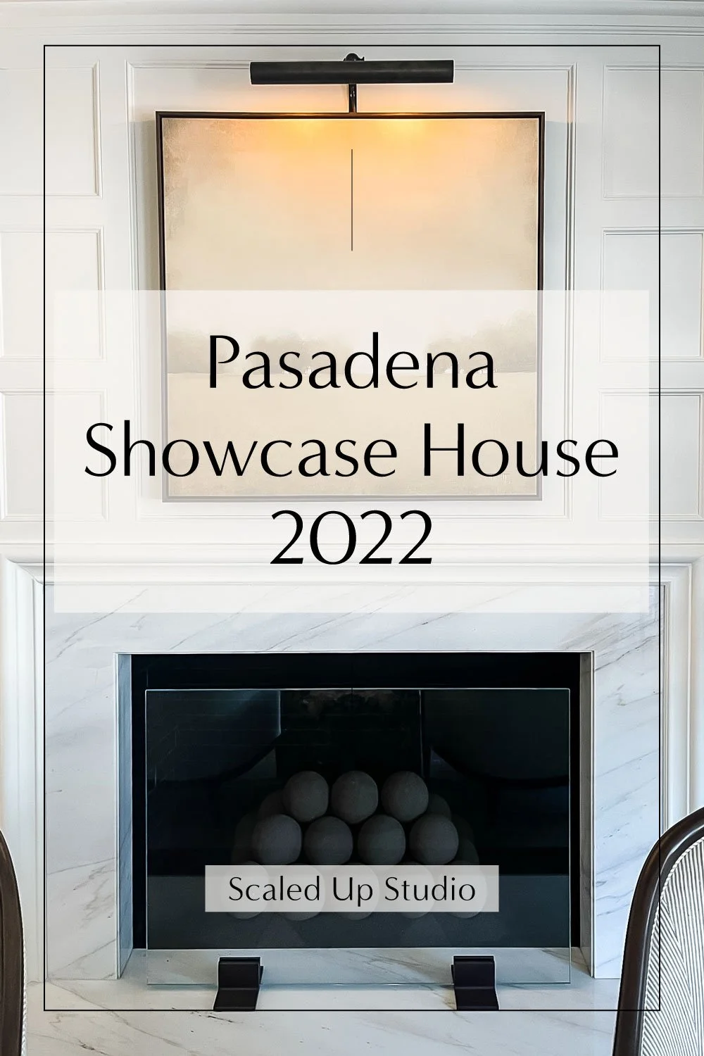 Pasadena Designer’s Showcase House 2022 — Scaled Up Studio Marketing