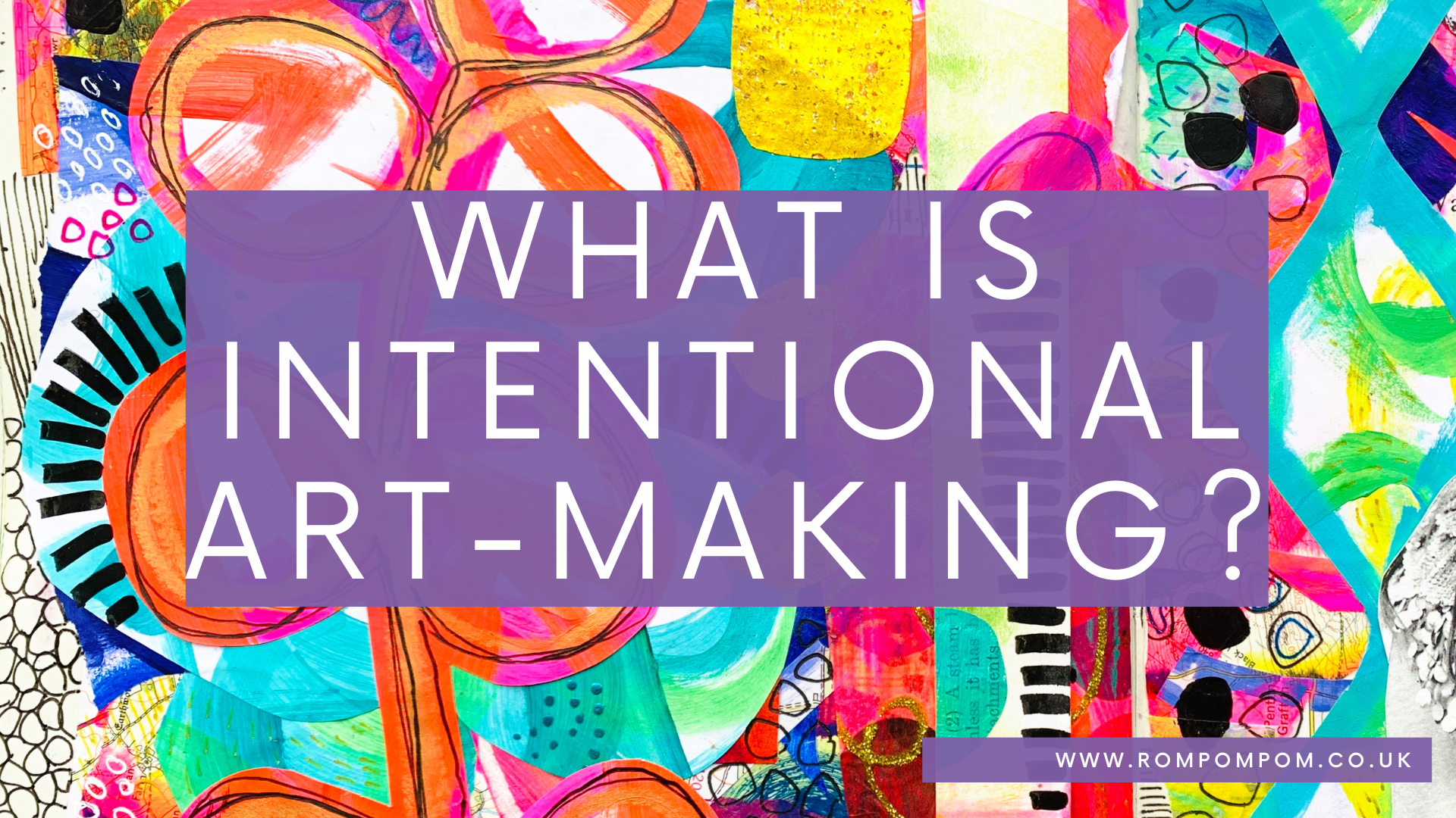 What Is Intentional Art-Making? — ROM POM POM
