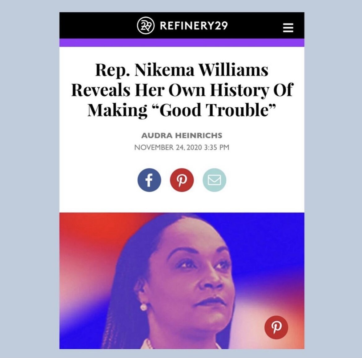  Article in Refinery29: Rep. Nikema Williams Reveals. Her Own History of Making “Good Trouble”  