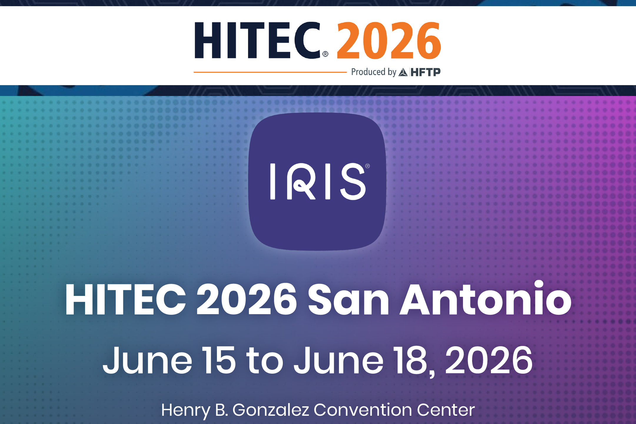 IRIS heads to HITEC San Antonio to unveil new mobile ordering innovations and hospitality integrations
