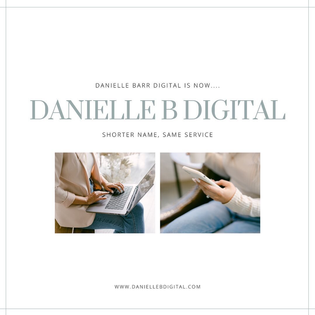 Some exciting news!! I&rsquo;ve shortened my business name to Danielle B Digital! 

While the change is small, it feels big to me as I went by my former name for almost two years. During that time I tended to neglect my business as I was  solely focu