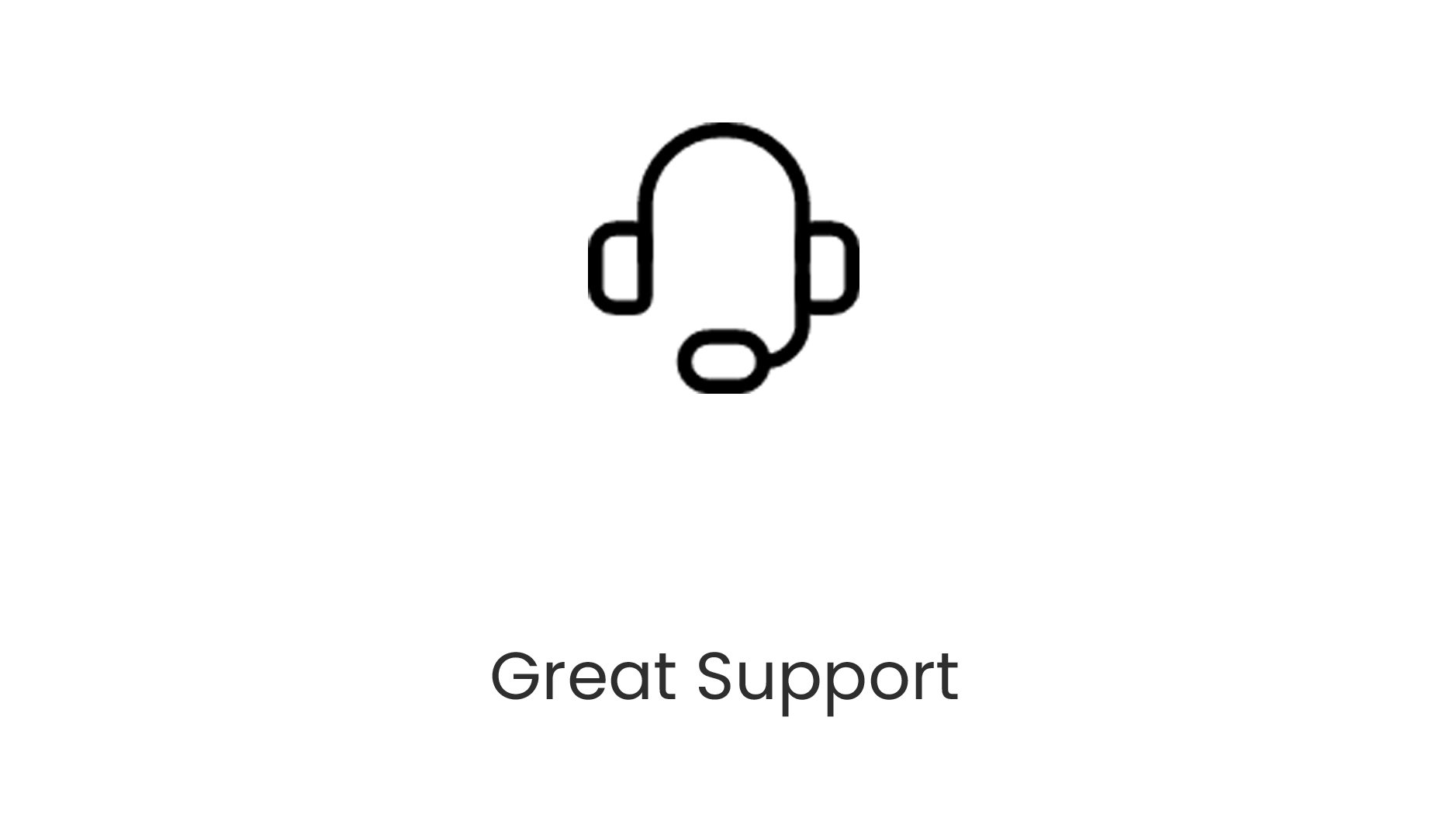 An icon of a headset with a microphone representing customer support, with the text "Great Support" below.