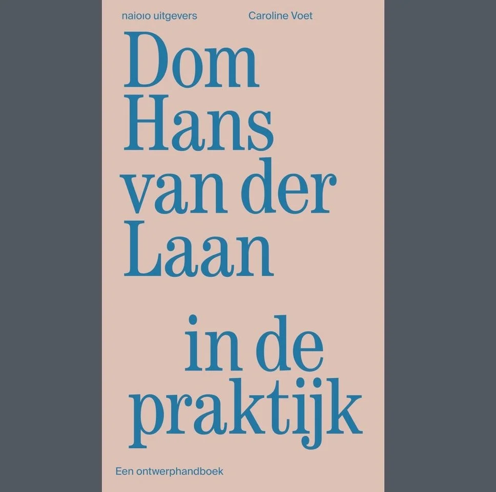 DOM HANS VAN DER LAAN IN DE PRAKTIJK - Een ontwerphandboek Boeklancering