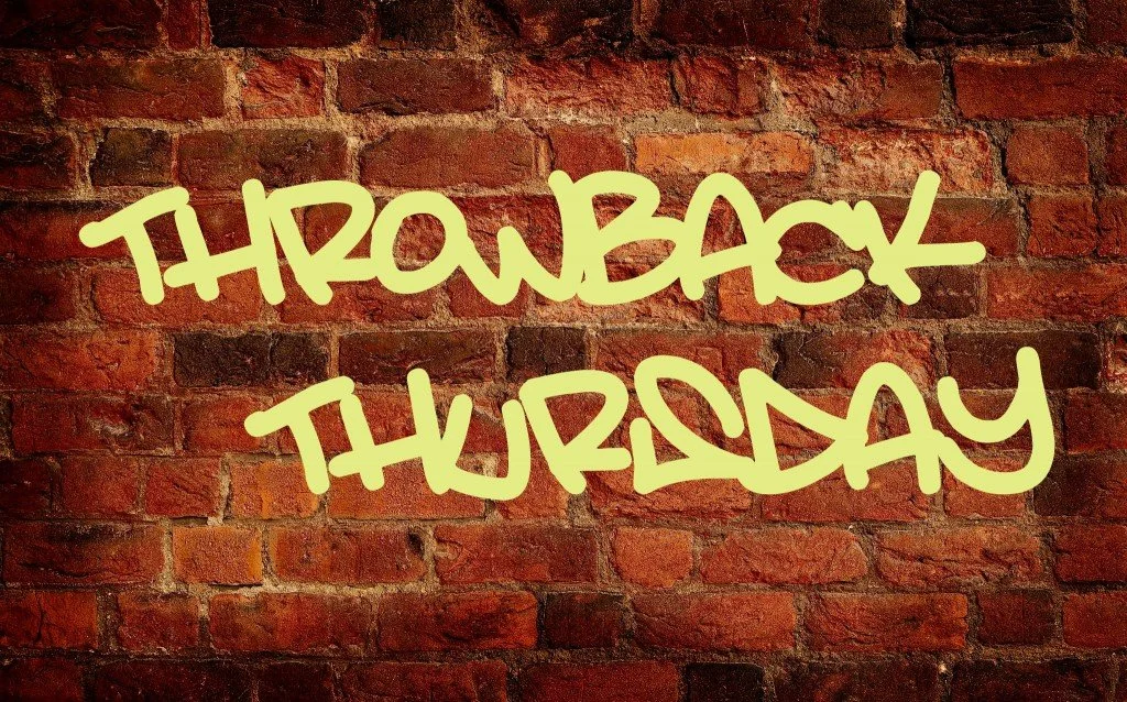 Throw back Thursdays