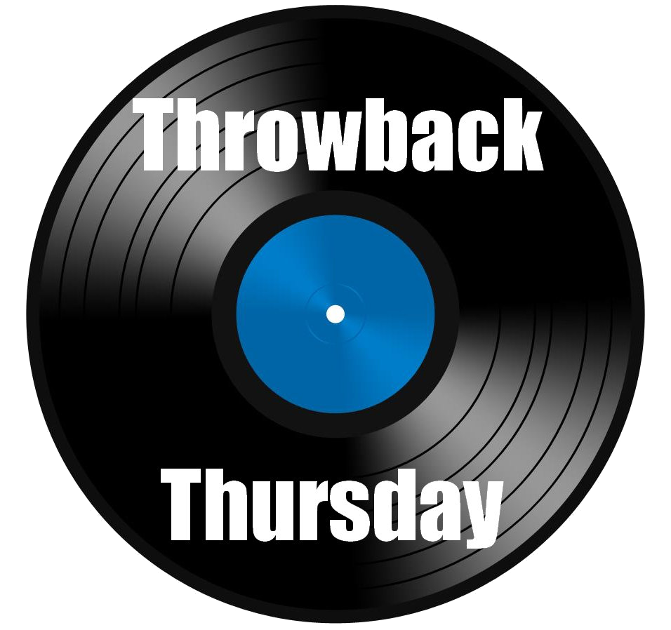 Throw Back Thursdays