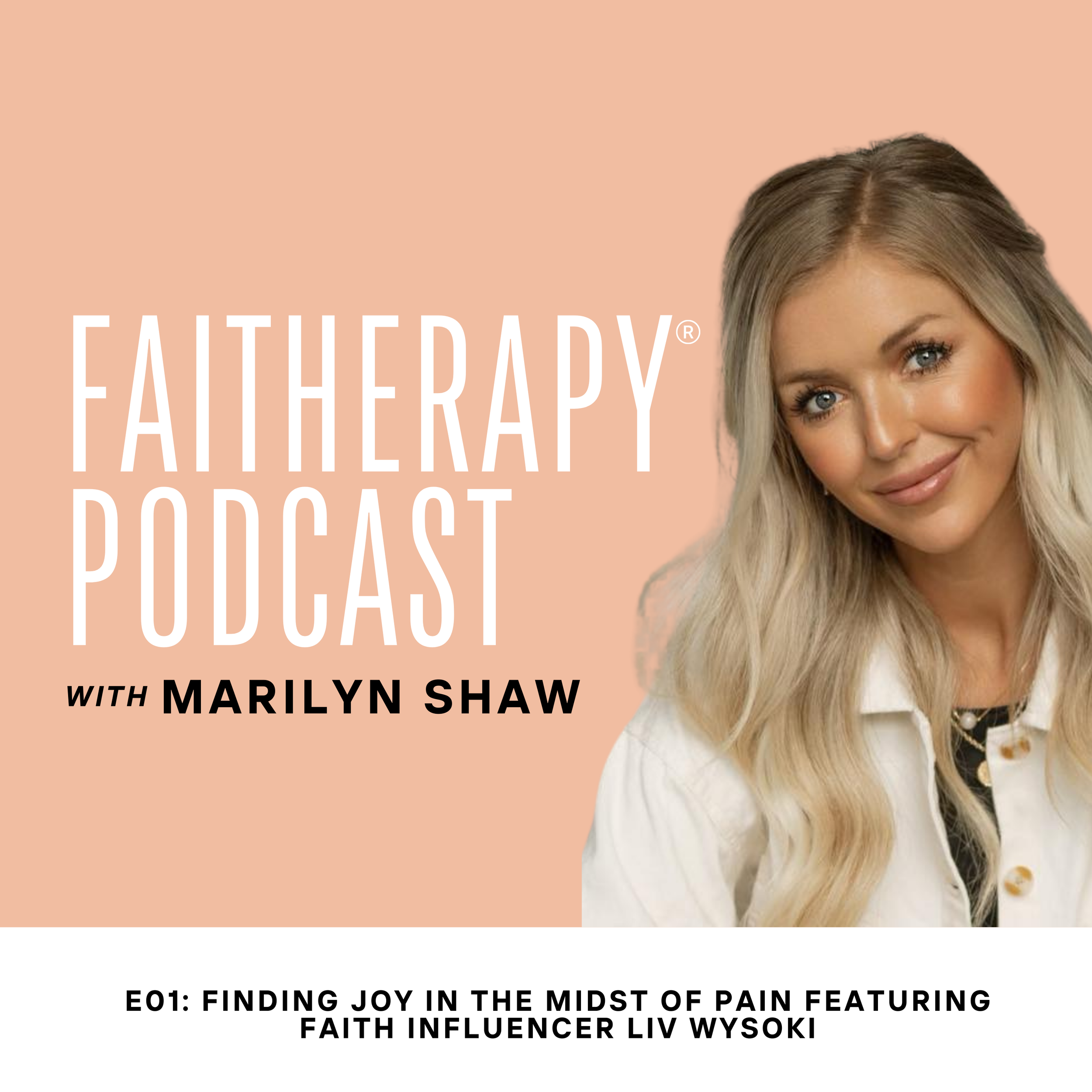 E01 - Finding Joy in the Midst of Pain featuring Faith Influencer Liv Wysoki
