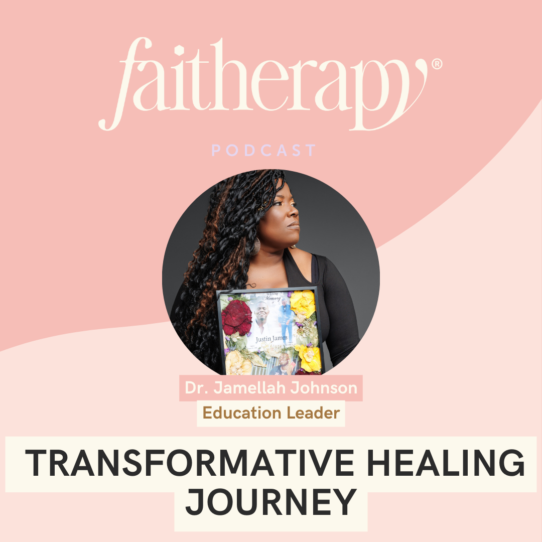 Transformative Healing Journey w/Dr. Jamellah Johnson | Faitherapy Podcast S3E8