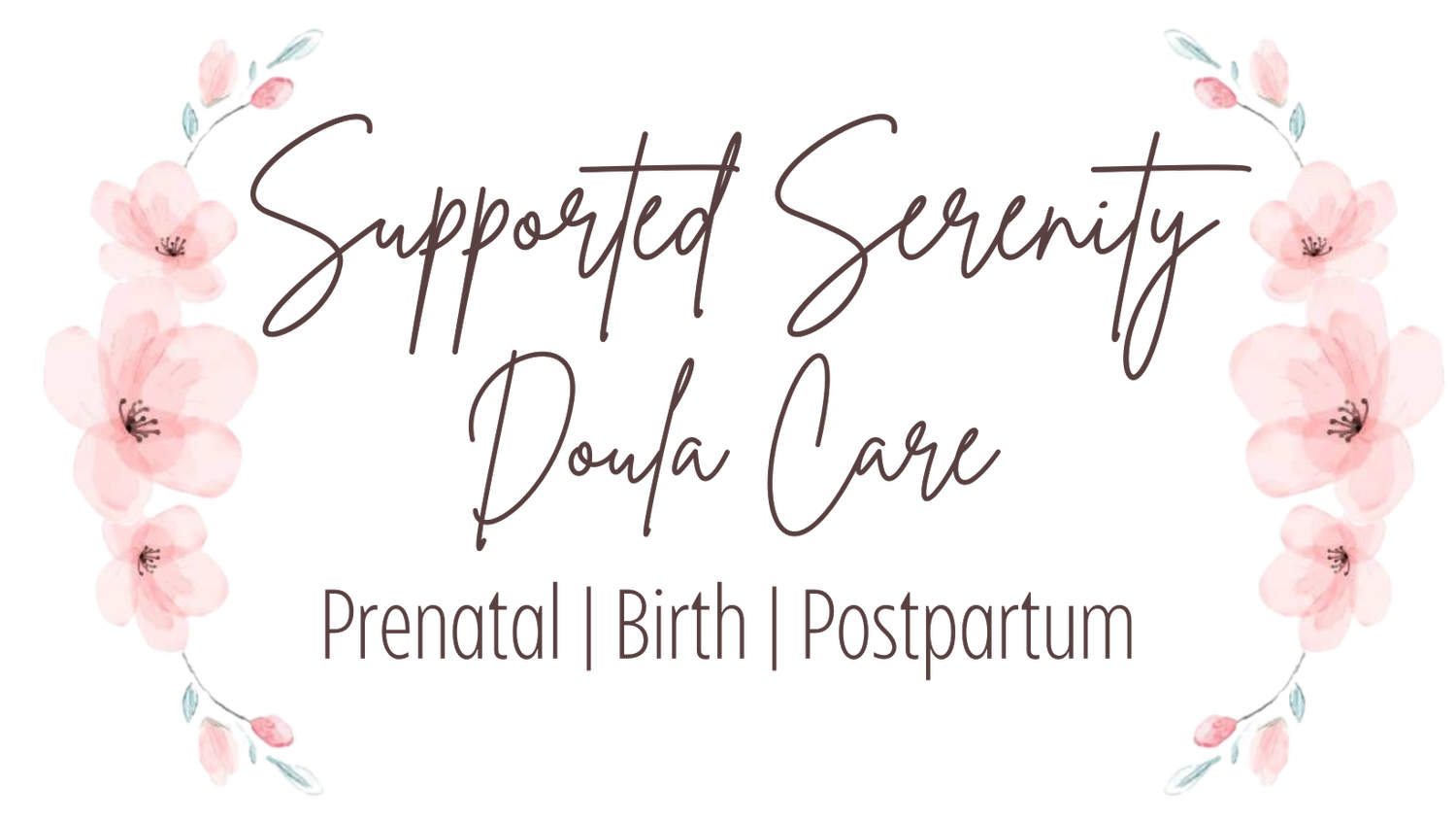 Supported Serenity Doula Care: Prenatal | Birth | Postpartum