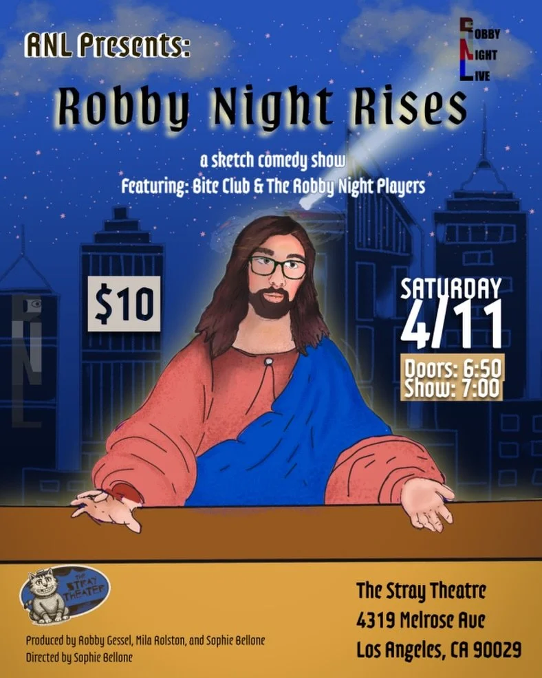 TONIGHT AT 7PM
RNL Presents: Robby Night Rises

The Robby Night Players have risen again to deliver a night of all new sketch comedy. Robby Gessel may not be the savior this city needs, but he&rsquo;s the one it deserves as he hosts LA&rsquo;s most h