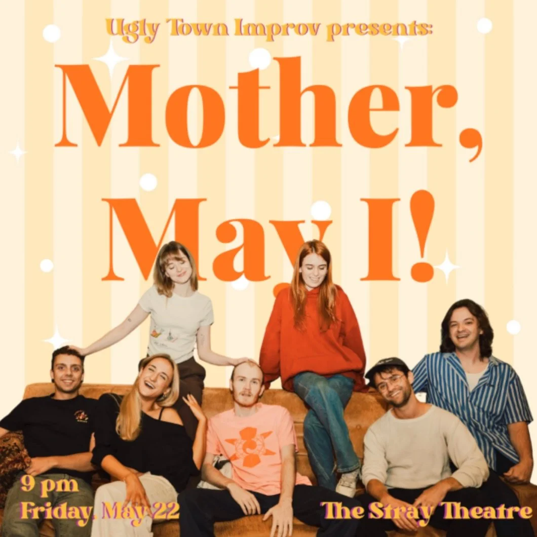 TONIGHT AT 9PM 
Mother, May I! 

An evening of longform improv... in May!

Friday 5/22, 9pm

$10