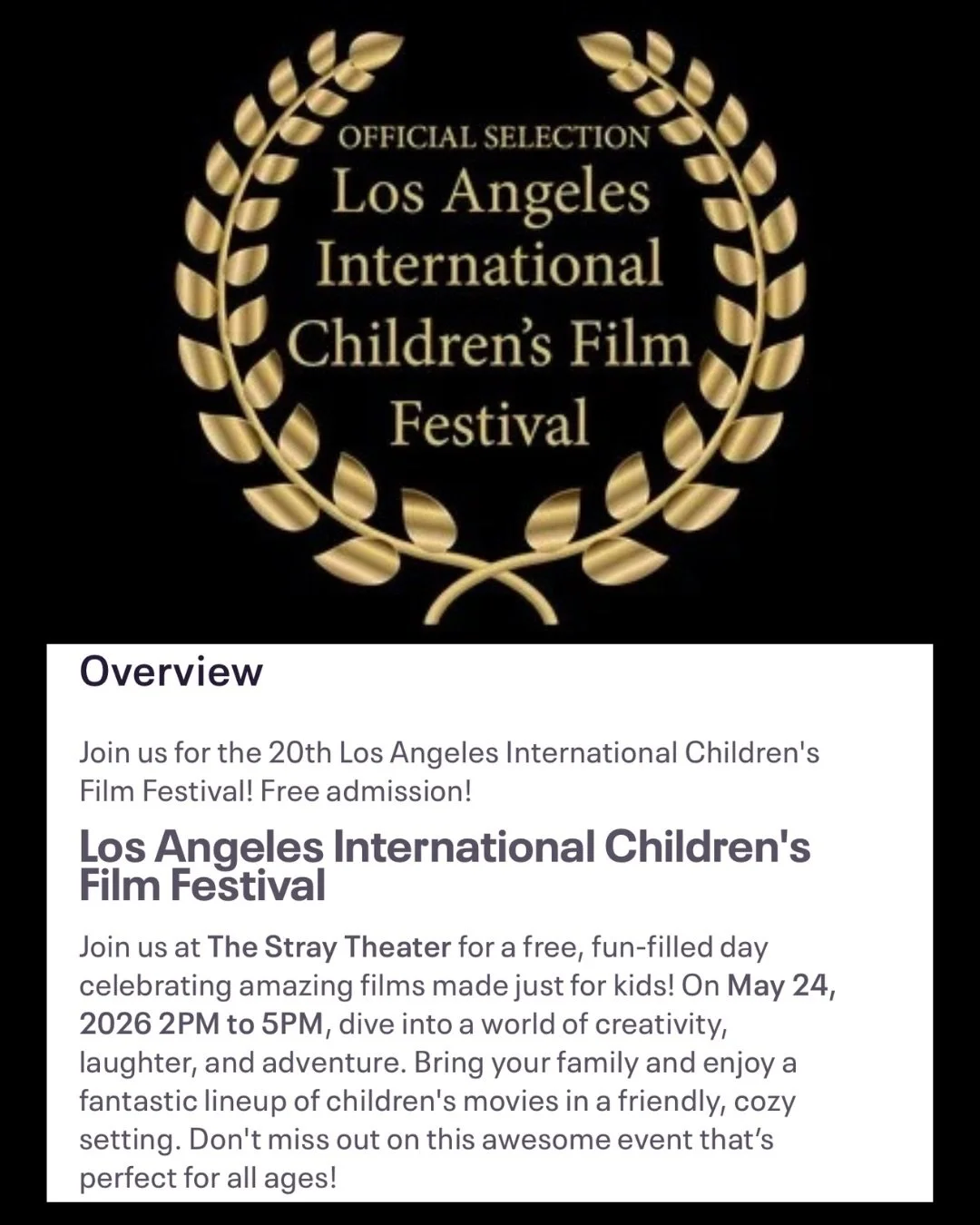 TODAY! 2PM-5PM
Los Angeles International Children&rsquo;s Film Festival! 

Join us at The Stray Theater for a free, fun-filled day celebrating amazing films made just for kids! On May 24, 2026 2PM to 5PM, dive into a world of creativity, laughter, an