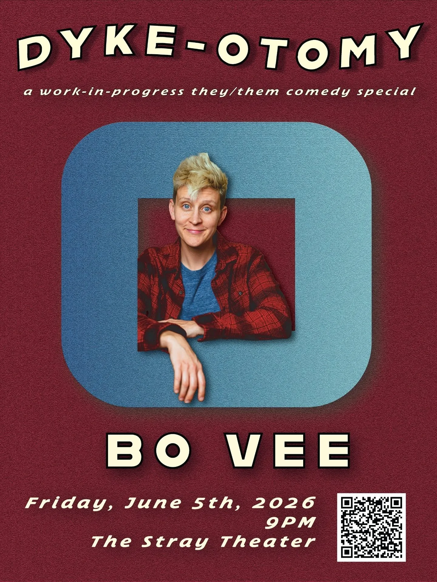 9PM TONIGHT- 
&ldquo;Dyke-otomy&rdquo; Work in Progress Special

A work-in-progress about them getting there.

Friday 6/5, 9pm

$10