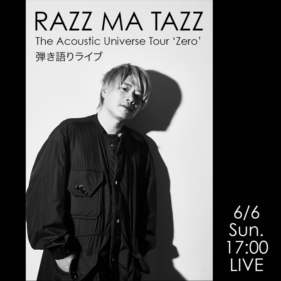 RAZZ MA TAZZが弾き語りライブ​「The Acoustic Universe Tour 'Zero