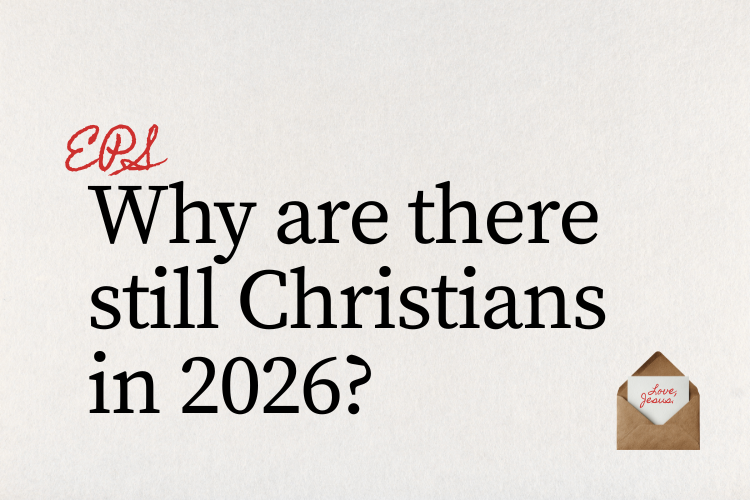 Why are there still Christians in 2026?