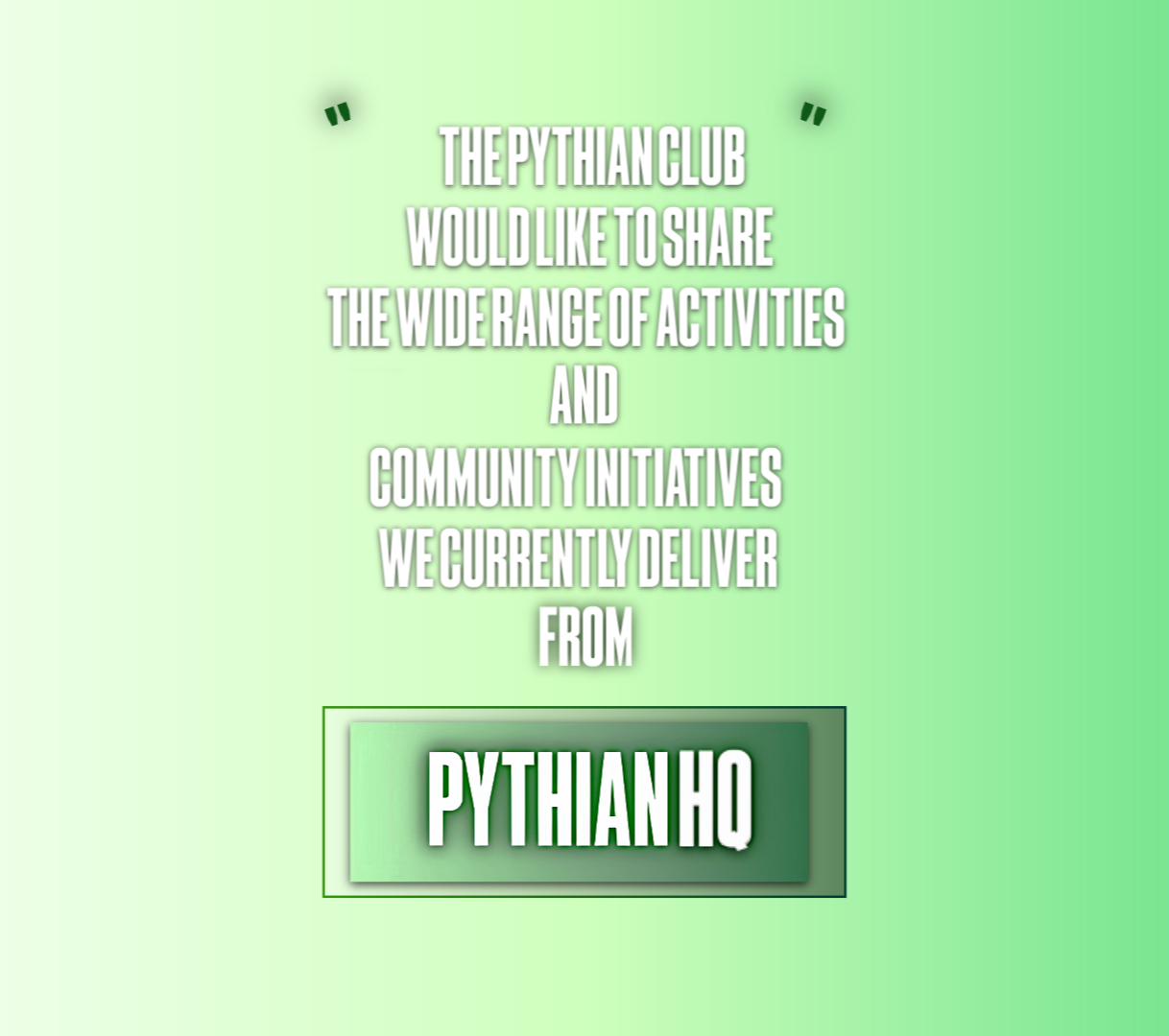 Green gradient background with centered white text explaining the Pythian Club's activities and community initiatives, featuring a large green button labeled 'PYTHIAN HQ'.