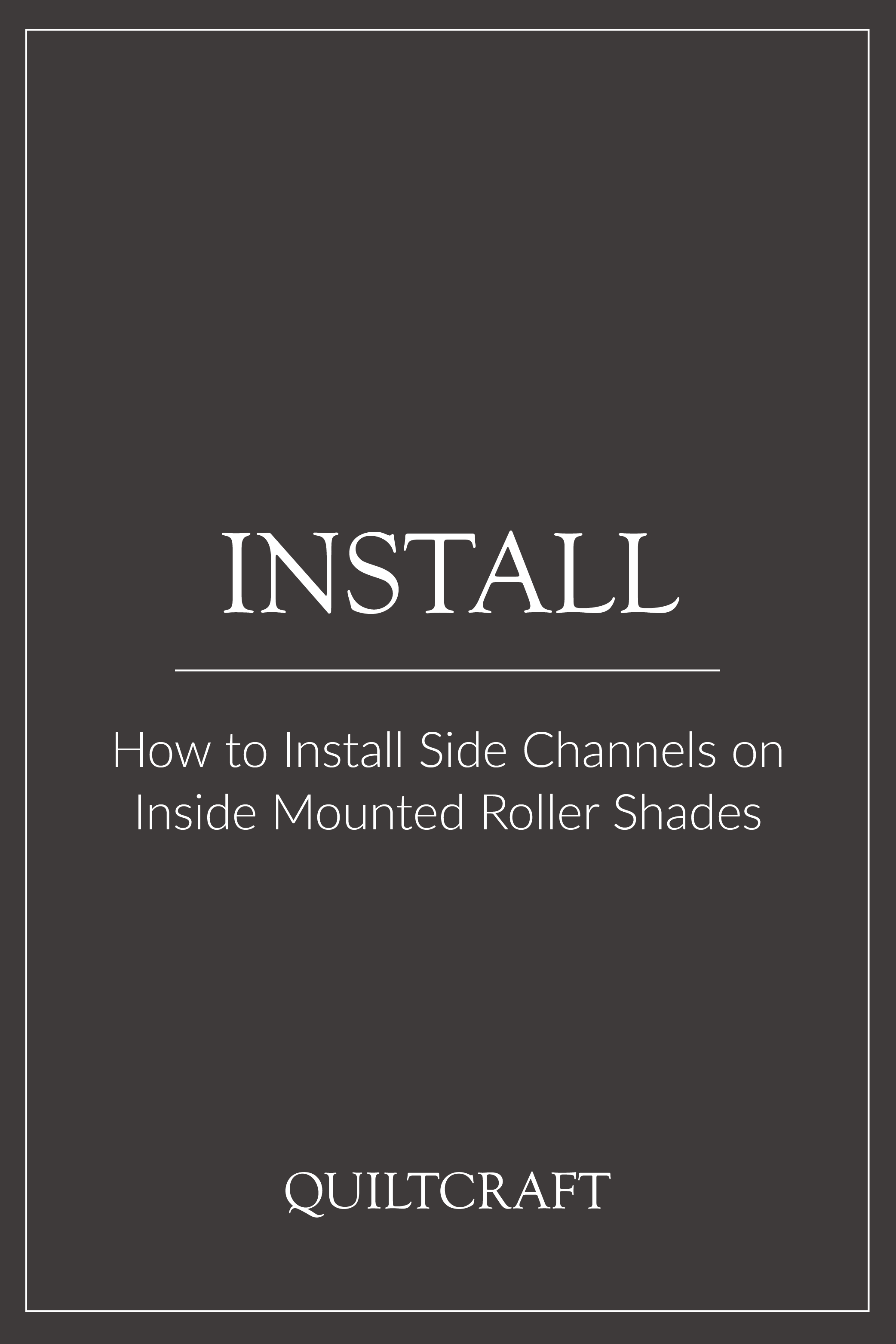 How to Install Roller Shades — Quiltcraft