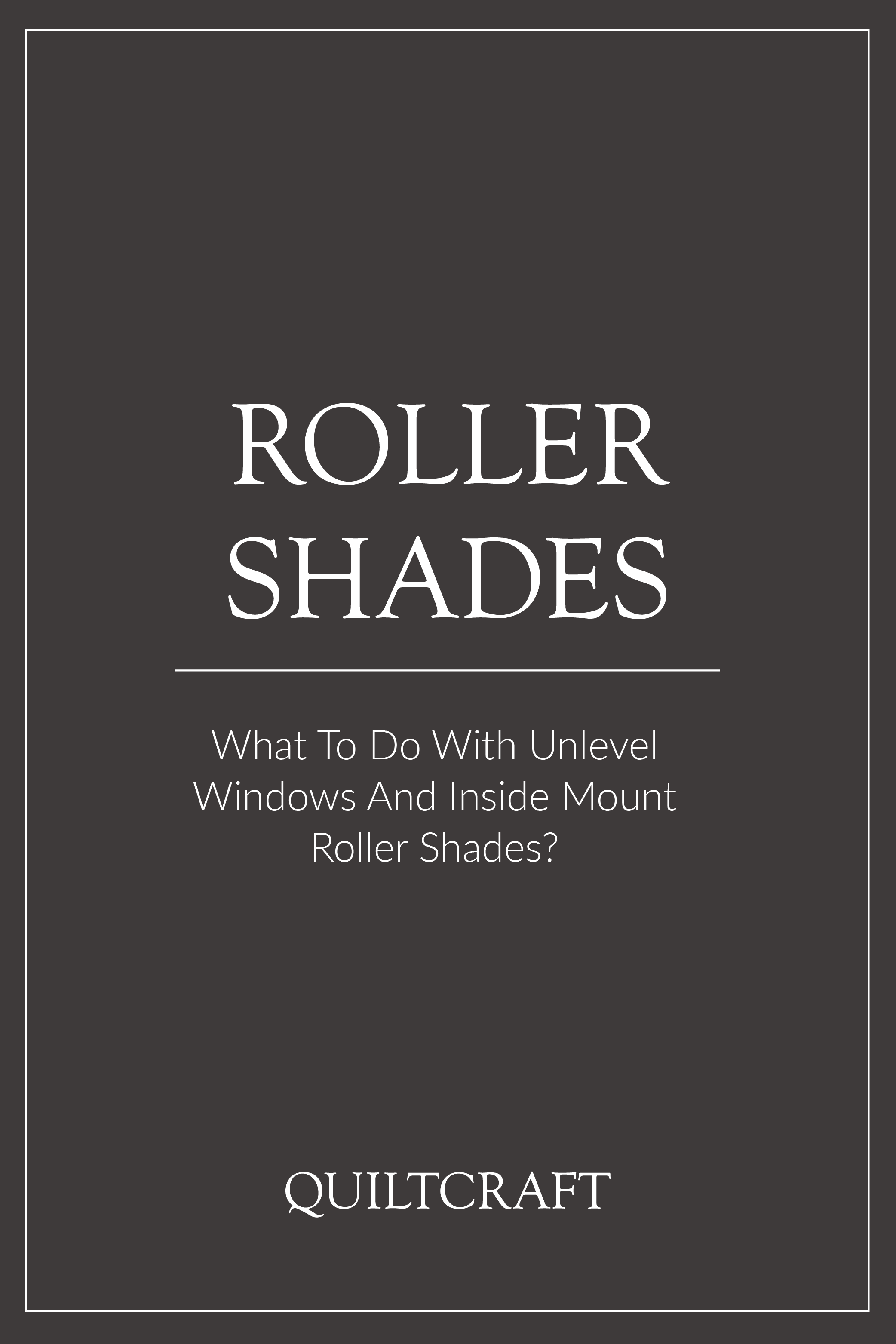 Inside Mount Versus Outside Mount Roller Shades — Quiltcraft