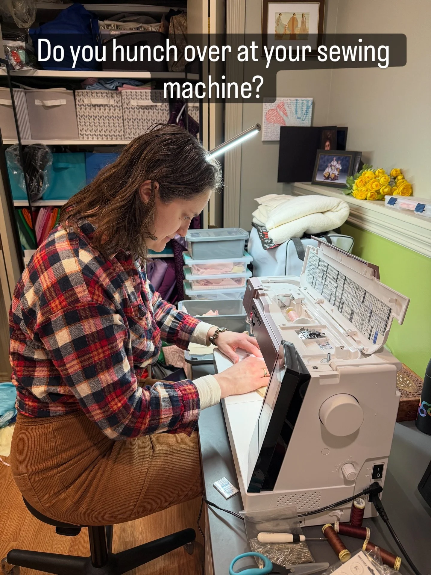 Sponsored | Do you find yourself hunching over when you are at your sewing machine?

I&rsquo;m much more likely to do this when I&rsquo;m doing something really detailed and precise like topstitching seams or tricky hem finishes. That&rsquo;s when I 