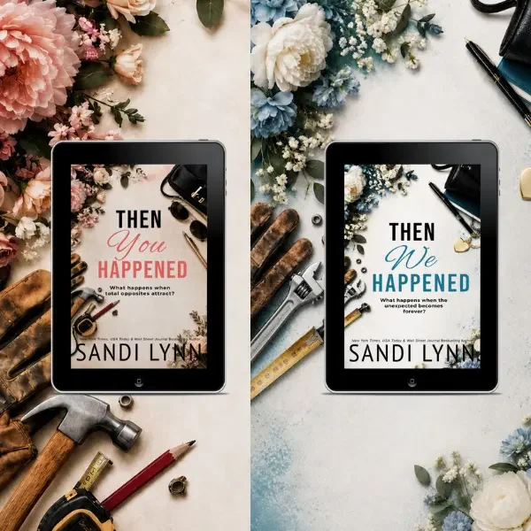 Two tablet screens displaying book covers by Sandi Lynn. The left cover says "Then You Happened" with pink and black text, surrounded by flowers and tools. The right cover says "Then We Happened" with blue and black text, surrounded by similar flowers and tools.