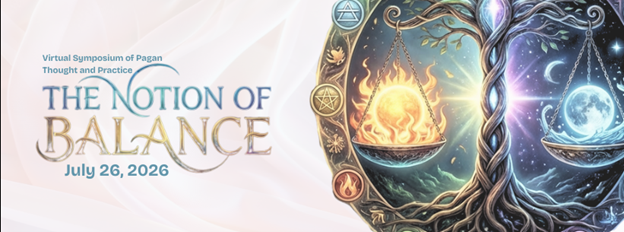 Virtual Symposium of Pagan Thought and Practice: The Notion of Balance. July 26, 2026. next to an image of a stylized tree balancing a bowl of the Sun and a bowl of the Moon surrounded by a circle of elemental symbols