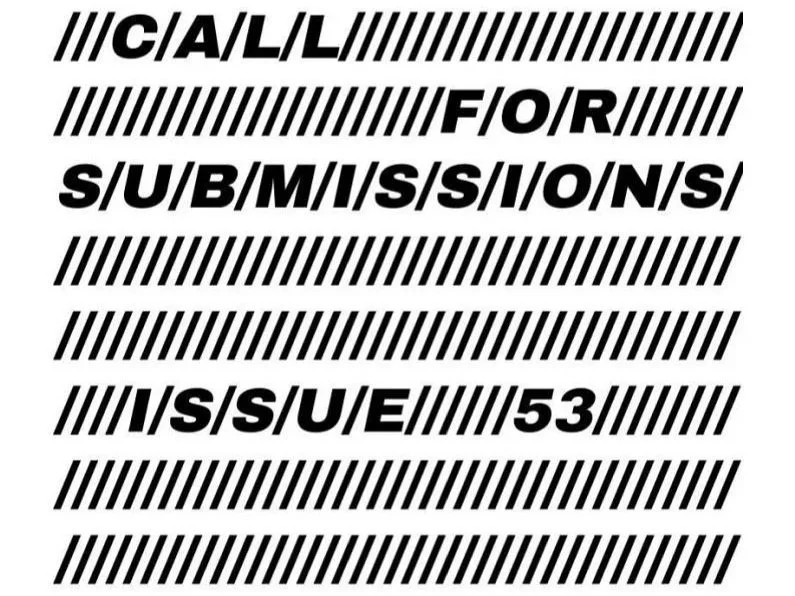 open for submissions: issue 53 (open theme)