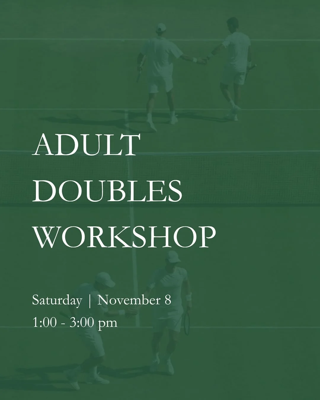 Join us for Adult Doubles Workshop on Saturday, November 8! Let’s level up your doubles game! Call (570)586-4030 to register.