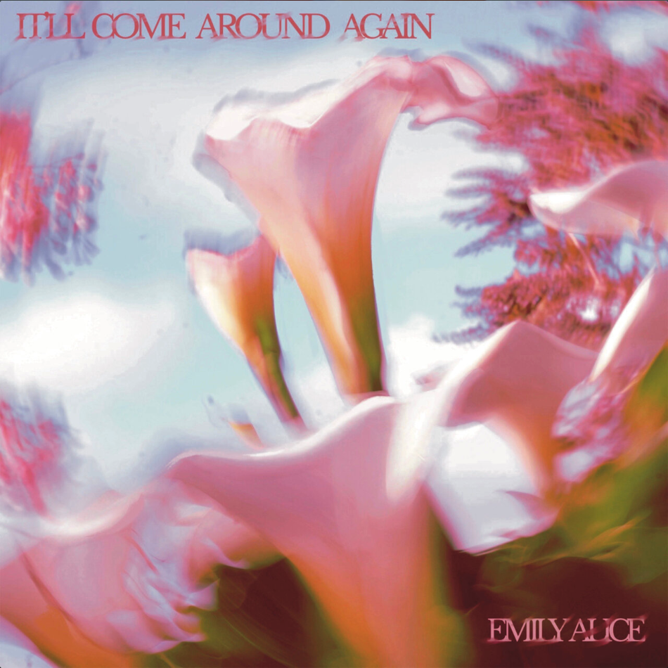 Emily Alice - It'll Come Around Again