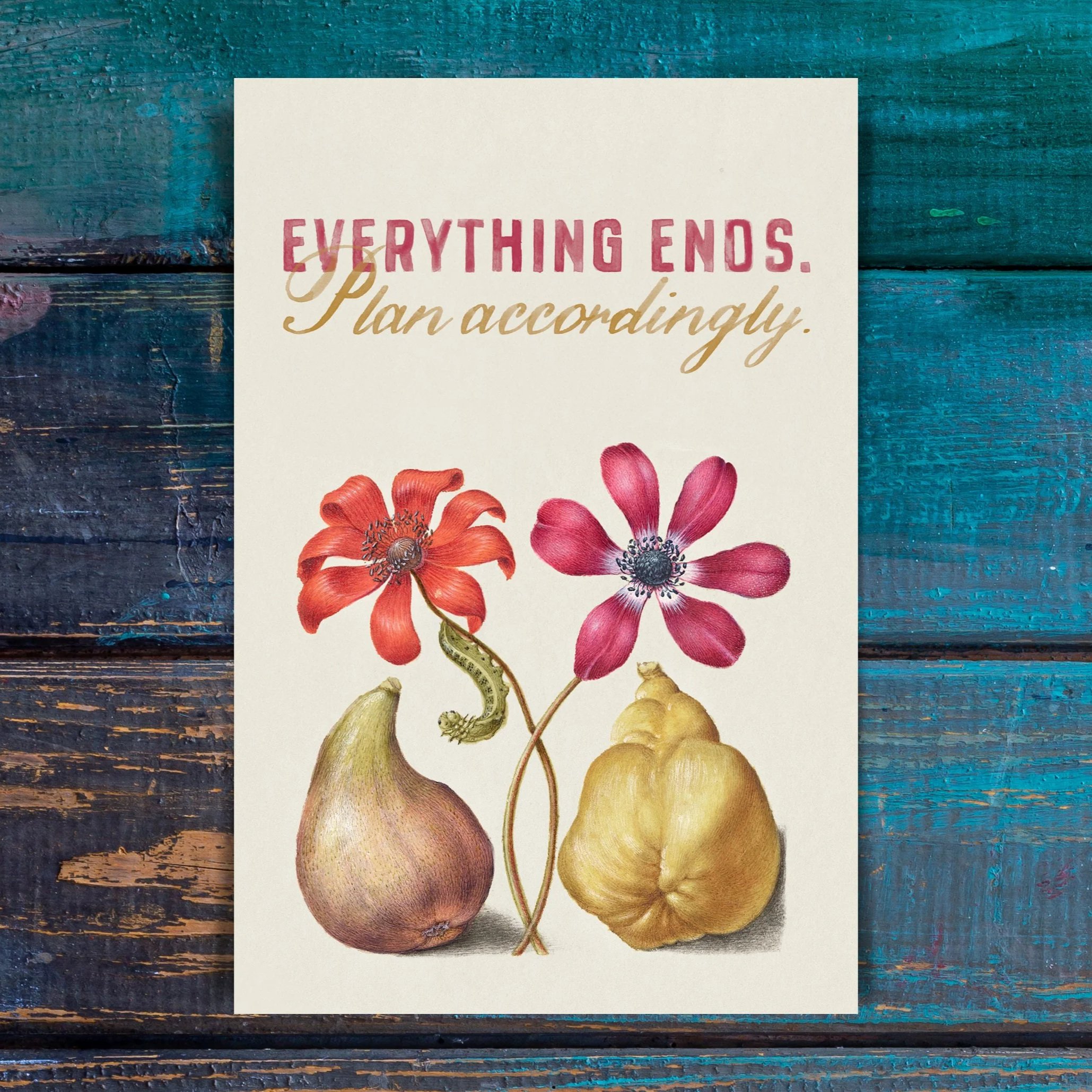 Everything Ends. Plan Accordingly