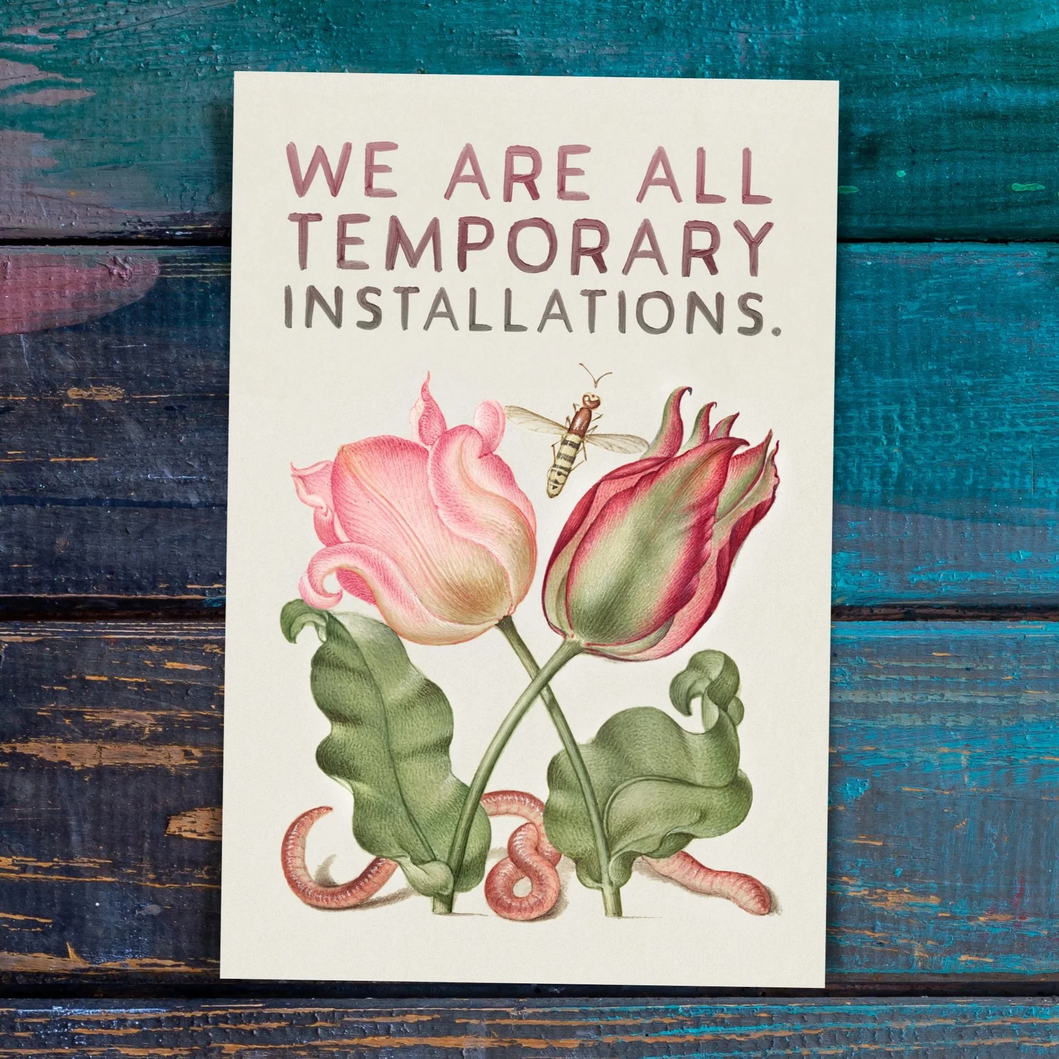 We Are All Temporary Installations