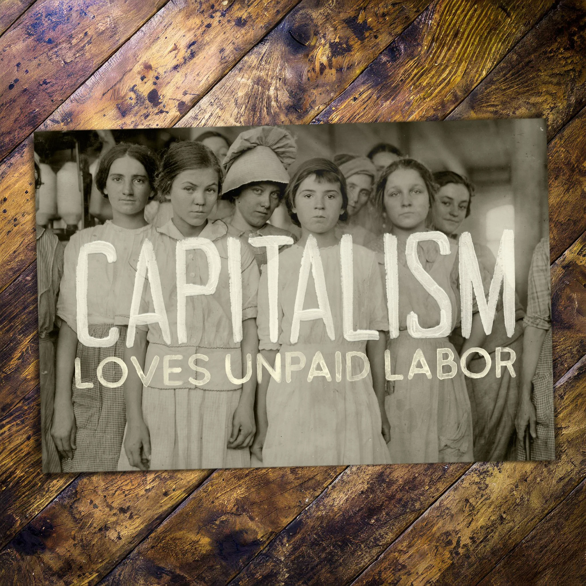 Capitalism Loves Unpaid Labor
