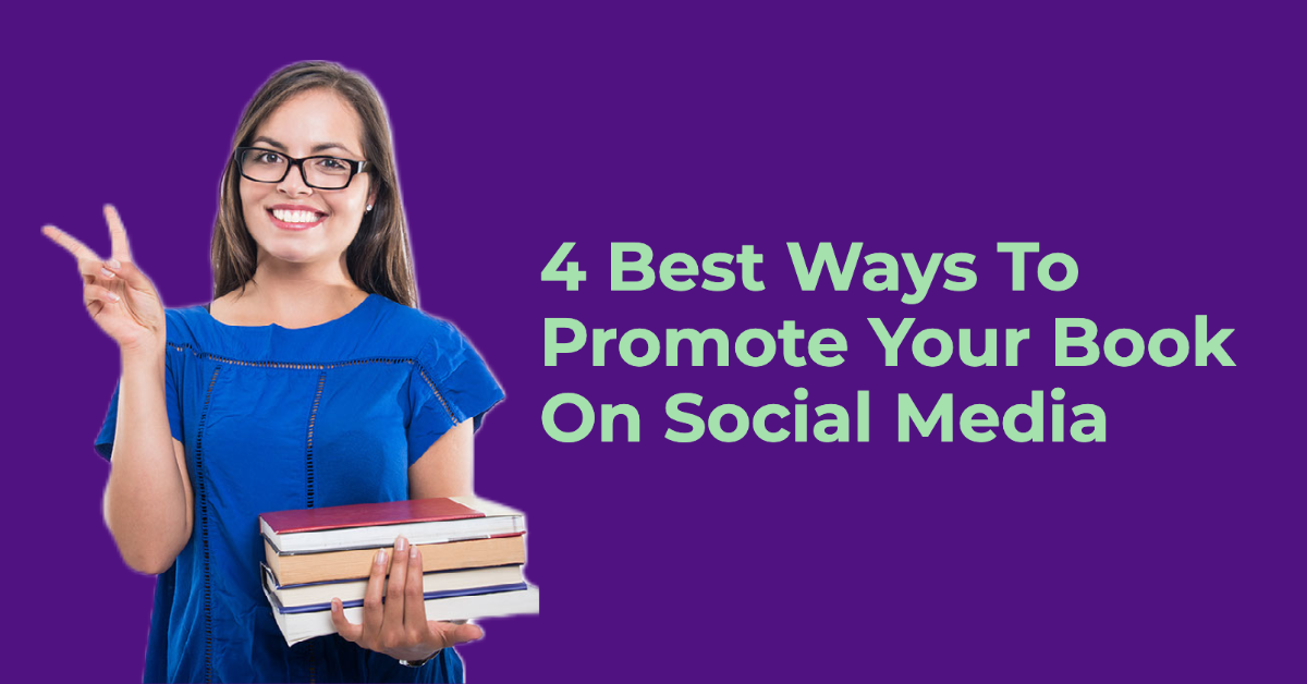 4 Best Ways to Promote Your Book on Social Media