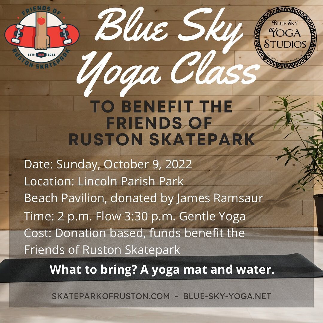 We 🖤 community collaboration! @blue_sky_yoga has offered to host a community yoga class to raise money for the Ruston Skatepark. All you need is a yoga mat or towel and water. We will meet Oct 9 at Lincoln Parish Park to do yoga under the covered pa