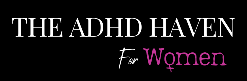 The ADHD Haven for Women